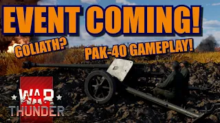 War Thunder EVENT Imminent Breakthrough! Pak-40, Goliath, flak 36 gameplay?