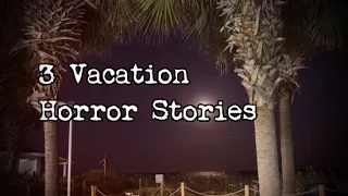 3 Allegedly True Scary Vacation/Trip Horror Stories