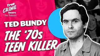 Ted Bundy Suspected In Three Cold Case Murders || True Crime Recaps Podcast