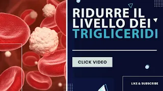 Ridurre il livello dei trigliceridi