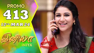 INIYA Serial | Episode 413 Promo | இனியா | Alya Manasa | Saregama TV Shows Tamil