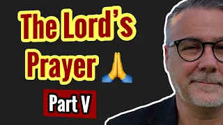 Matthew 6:13 / The Lord's Prayer Pt 5