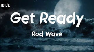 Rod Wave, "Get Ready" (Lyric Video)