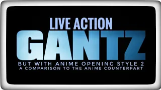 Gantz Live-Action Movie in Anime-Style Opening 2 Comparison