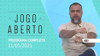 JOGO ABERTO - 11/05/2021 - PROGRAMA COMPLETO