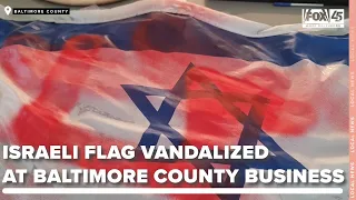 Israeli flag vandalized at Baltimore County business