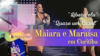 MAIARA E MARAÍSA EM CURITIBA - LIBERA ELA | QUASE UM CASAL (2021)