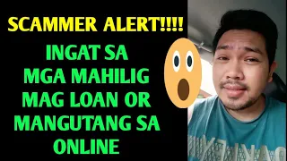 SCAMMER ALERT!!! INGAT SA MGA MAHIHILIG MAG LOAN OR UMUTANG SA ONLINE