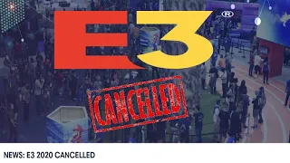 E3 2020 Officially Cancelled This Year!