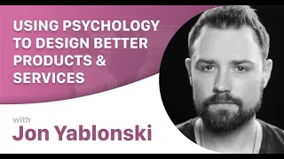 Using Psychology to Design Better Products and Services