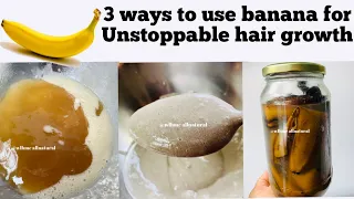 3 WAYS TO USE BANANA FOR UNSTOPPABLE HAIR GROWTH!