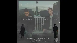 Martin Garrix & Bebe Rexha vs. Mesto & Justin Mylo - When We're Gone x In The Name Of Love