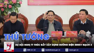 Thủ tướng Phạm Minh Chính dự Hội nghị trực tuyến thúc đẩy xây dựng đường điện 500kV mạch 3
