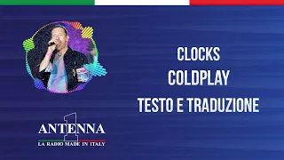 Antenna1 - Coldplay - Clocks - Testo e Traduzione