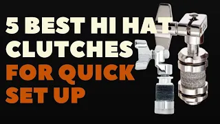 5 BEST HI HAT CLUTCHES FOR QUICK SET UP