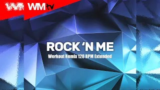 Rock 'N Me (Workout Remix 128 BPM Extended)