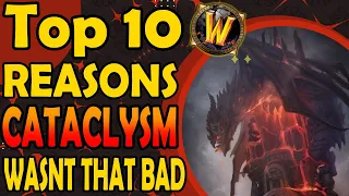 Top 10 Reasons Cataclysm Wasn't That Bad