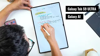 Trải nghiệm Galaxy Tab S9 ULTRA + Oneui 6.1: Galaxy AI sinh ra là dành cho tablet?