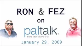 Ron & Fez - Paltalk Post Show Meeting (01-29-2009)