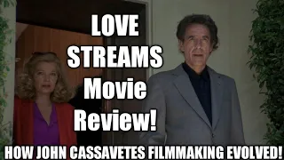 John Cassavetes Movies That You Need To Know - LOVE STREAMS Movie Review