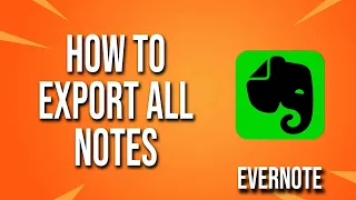 How To Export All Notes Evernote Tutorial