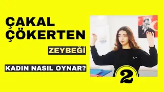 Çakal Çökerten Zeybeği Nasıl Oynanır? Kadın. Düğün Ve Gösterileriniz İçin ANLAŞILABİLİR ANLATIMLA.