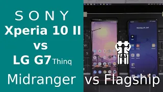 Xperia10 II vs LG G7 - Midranger(2020) vs Flagship(2018)