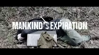 Mankind's Expiration - a Post-Apocalyptic short film
