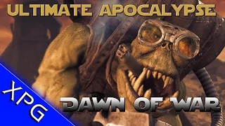 Dawn of War Ultimate Apocalypse Mod! Orks Orks!