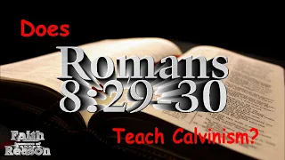 Does Romans 8:29-30 Support Calvinism?