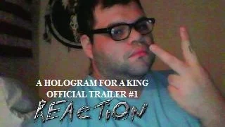 A HOLOGRAM FOR A KING OFFICIAL TRAILER #1 REACTION