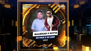 BAAZIGAR X SATYA (150 MIX) DJ KAZI X DJ ASIF BAMBAE