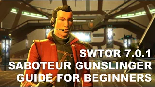 SWTOR 7.0.1 Saboteur Gunslinger Guide