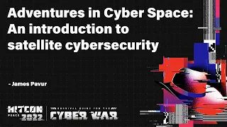 Adventures in Cyber Space: An introduction to satellite cybersecurity｜HITCON PEACE 2022