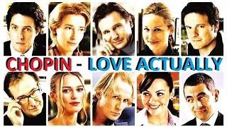 LOVE ACTUALLY - KEIRA KNITHLEY and many others ... -FREDERIC CHOPIN - Nocturne op.9 No.2 - PIANO