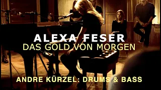 Das Gold von morgen (Christmas Orchesterversion) - Alexa Feser mit Andre Kürzel on Drums & Bass