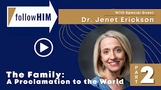 Follow Him Podcast: Episode 51, Part 2 –The Family Proclamation w/ Jenet Erickson | Our Turtle House