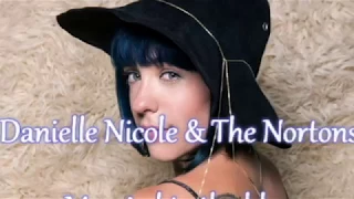 Danielle Nicole & The Nortons Married to the blues with lyrics