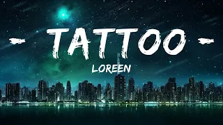 Loreen - Tattoo (Lyrics)  | 25mins of Best Vibe Music