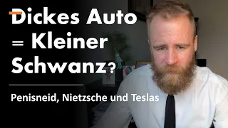 Dickes Auto = Kleiner Schwanz? Penisneid, Nietzsche und Teslas - Eine kleine Psychoanalyse