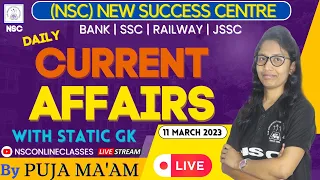 11 MARCH 2023 || DAILY CURRENT AFFAIRS || CURRENT AFFAIRS TODAY || PUJA MAM