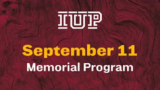 IUP September 11 Memorial Program