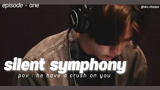 silent symphony (he has a crush on you) || 01 || Leeknow imagine - Straykids || skz.staaaa