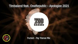 DJ Remix - Timbaland feat. OneRepublic - Apologize 2021 || 788 Remix