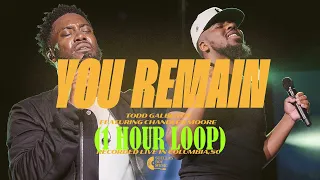 You Remain (feat. Chandler Moore) | Todd Galberth  Of Elevation Worship & Maverick (1 HOUR LOOP)