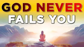 God Will Not Fail You | Pray for Faith | Blessed Morning Prayer Start Your Day | Daily Devotional