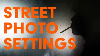 Street Photography Settings - Fast Mode & Slow Mode