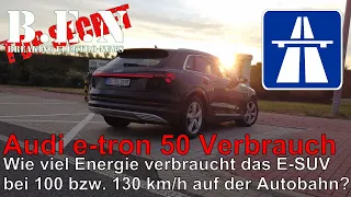 Audi e-tron 50: Verbrauchstest bei 100 km/h und 130 km/h auf der Autobahn 🧐