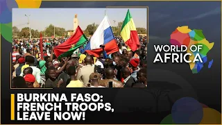 World Of Africa: Burkina Faso asks French troops to leave
