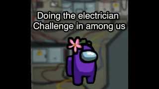 The electrician challenge in among us! | oreegan | 💡